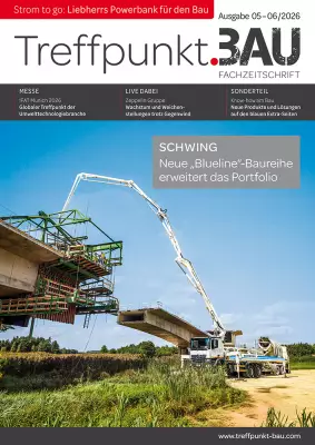 TreffpunktBau Ausgabe 2026/05-06: IFAT 2026, Zeppelin & Know-how am Bau